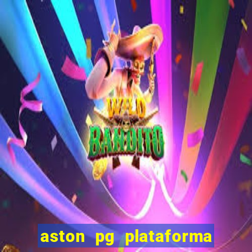 aston pg plataforma de jogos